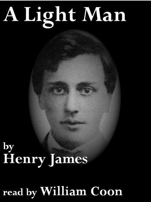 Title details for A Light Man by Henry James - Available